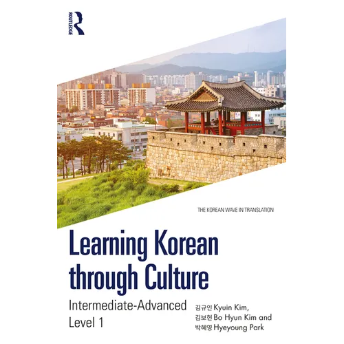 Learning Korean through Culture: Intermediate-Advanced Level 1 - Paperback