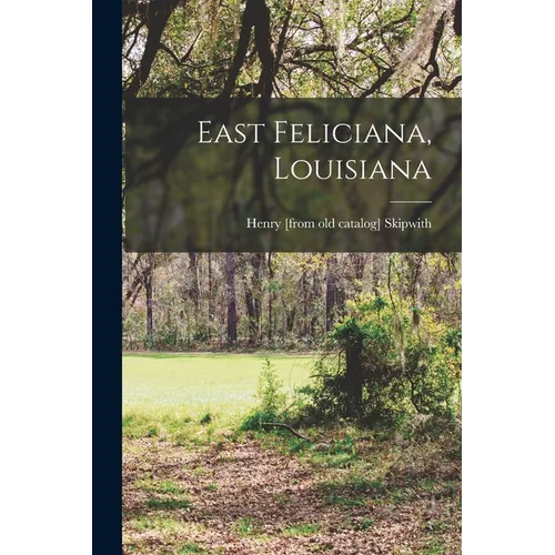 East Feliciana, Louisiana - Paperback