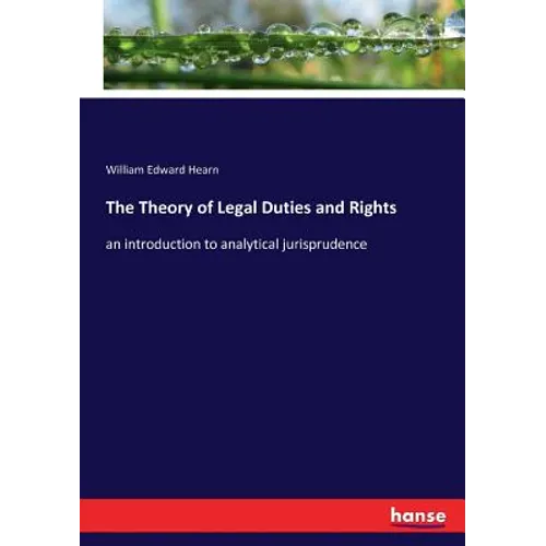 The Theory of Legal Duties and Rights: an introduction to analytical jurisprudence - Paperback