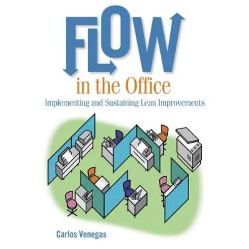 Flow in the Office: Implementing and Sustaining Lean Improvements - Paperback
