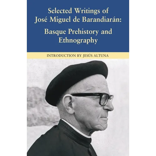 Selected Writings of José Miguel de Barandiarán: Basque Prehistory and Ethnography - Paperback
