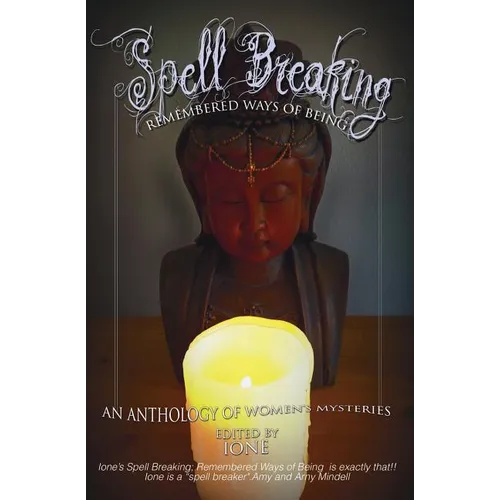 Spell Breaking: Remembered Ways of Being - Paperback
