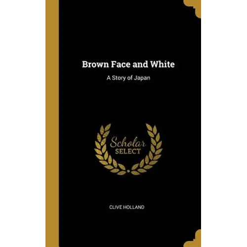 Brown Face and White: A Story of Japan - Hardcover