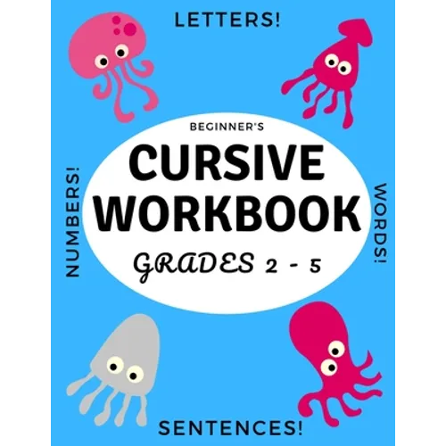 Beginner's Cursive Workbook Grades 2 - 5: Ocean and Underwater Themed Tracing and Handwriting Practice Book for Learning Script Writing - Paperback
