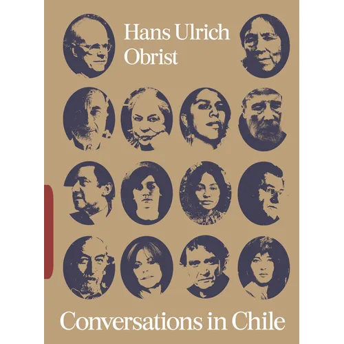 Conversations in Chile: Hans Ulrich Obrist Interviews - Paperback