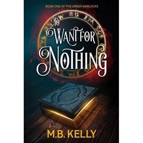 To Want for Nothing: Book One of the Urban Warlocks - Paperback
