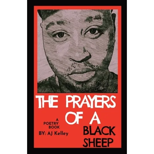 The Prayers Of A Black Sheep: A Poetry Collection - Paperback