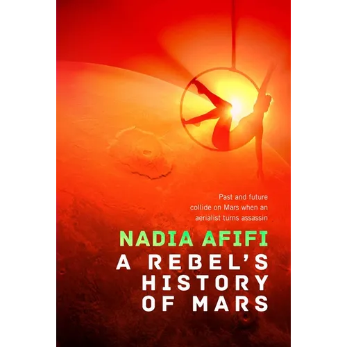 A Rebel's History of Mars - Hardcover