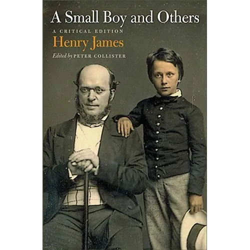 A Small Boy and Others: A Critical Edition - Hardcover