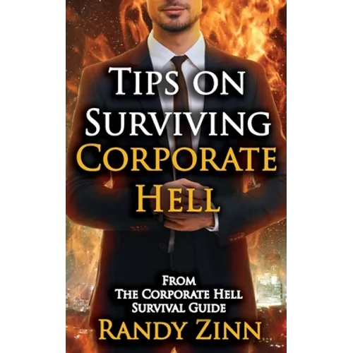 Tips on Surviving Corporate Hell - Paperback