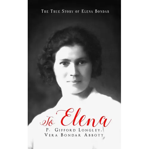 To Elena: The True Story of Elena Bondar - Paperback