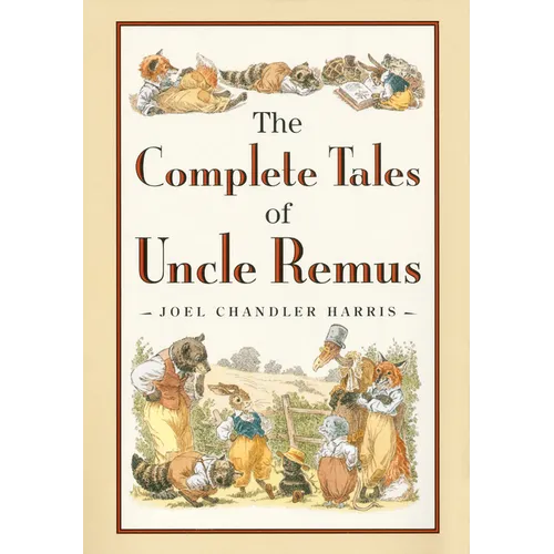 The Complete Tales of Uncle Remus