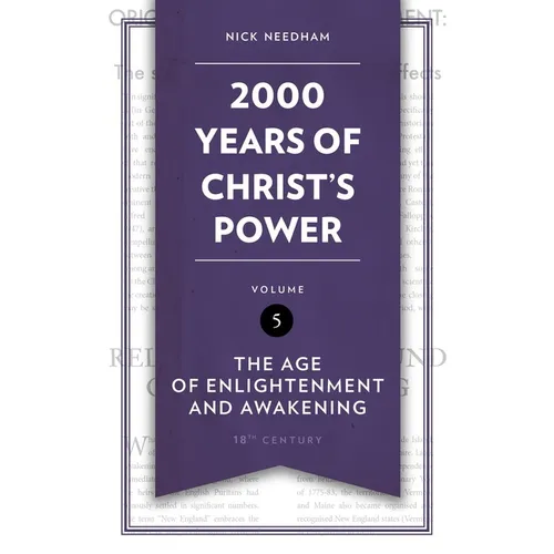 2,000 Years of Christ's Power Vol. 5: The Age of Enlightenment and Awakening - Hardcover