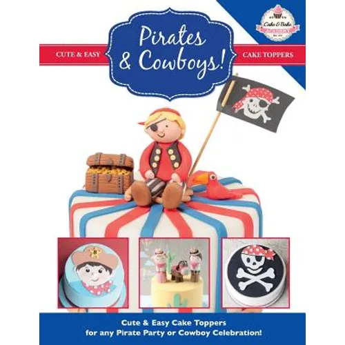 Pirates & Cowboys! Cute & Easy Cake Toppers for any Pirate Party or Cowboy Celebration!