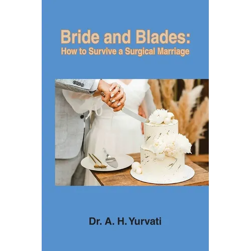Bride and Blades: How to Survive a Surgical Marriage - Paperback