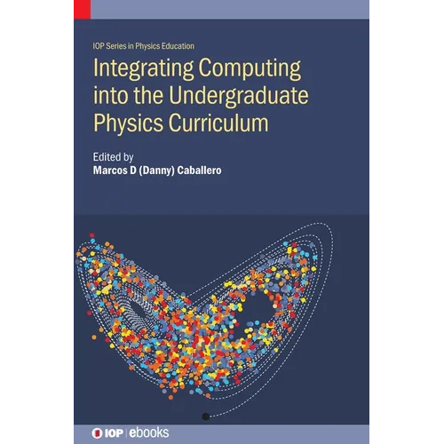 Integrating Computing into the Undergraduate Physics Curriculum - Hardcover