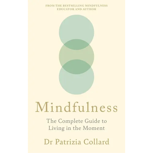 Mindfulness: The Complete Guide to Living in the Moment - Paperback