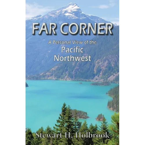 Far Corner: A personal view of the Pacific Northwest - Paperback