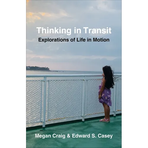 Thinking in Transit: Explorations of Life in Motion