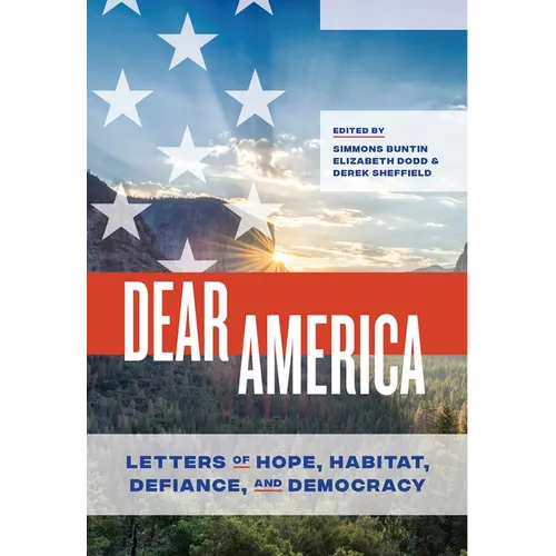 Dear America: Letters of Hope, Habitat, Defiance, and Democracy - Paperback