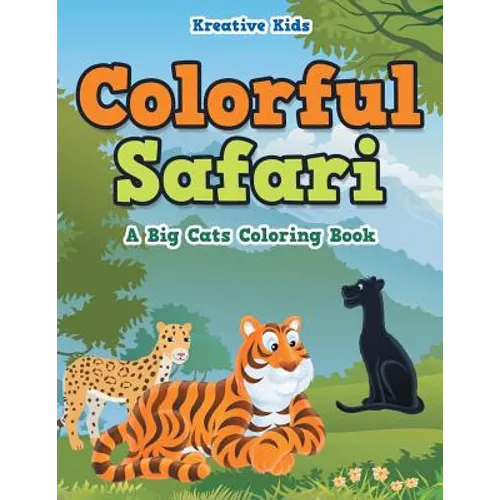 Colorful Safari: A Big Cats Coloring Book - Paperback