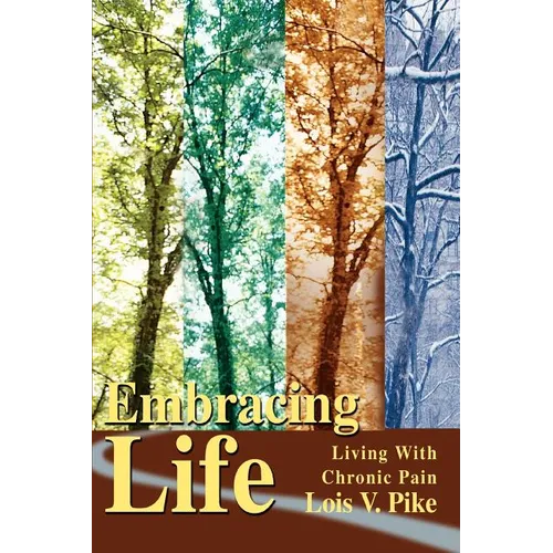 Embracing Life: Living with Chronic Pain - Paperback