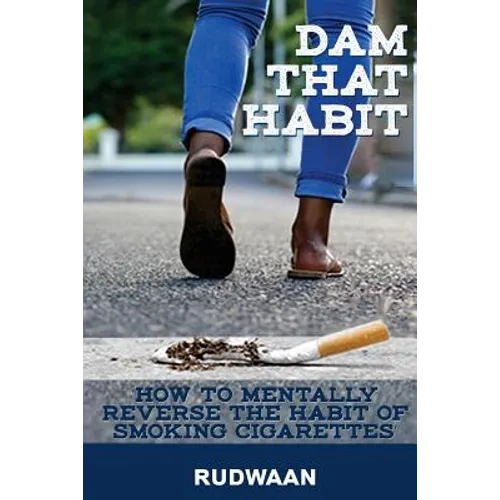 Dam That Habit: How to mentally reverse the habit of smoking cigarettes - Paperback