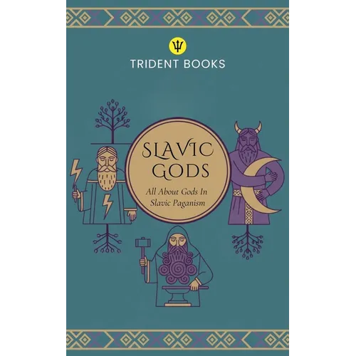 Slavic Gods: All About Gods In Slavic Paganism - Paperback