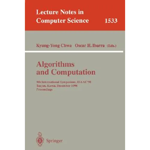 Algorithms and Computation: 9th International Symposium, Isaac'98, Taejon, Korea, December 14-16, 1998, Proceedings - Paperback