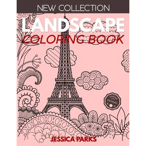 Landscape Coloring Book: Stress Relieving Landscape Designs For Anger Release, Adult Relaxation And Meditation - Paperback
