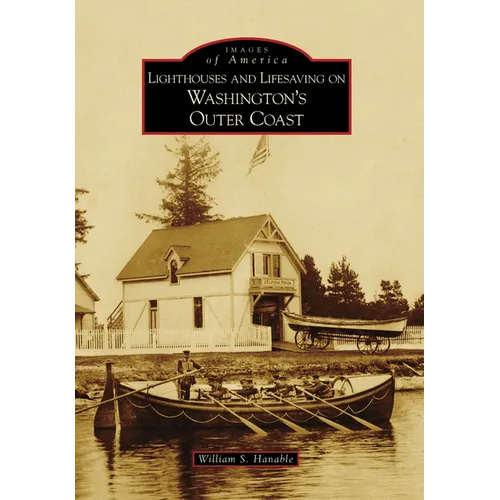 Lighthouses and Lifesaving on Washington's Outer Coast - Paperback