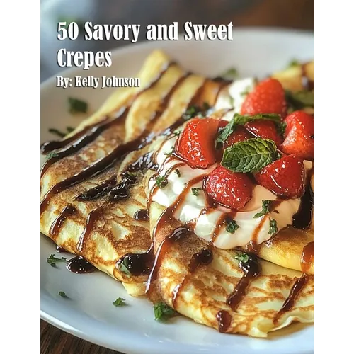 50 Savory and Sweet Crepes - Paperback