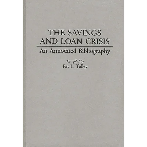 The Savings and Loan Crisis: An Annotated Bibliography