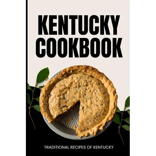 Kentucky Cookbook: Traditional Recipes of Kentucky - Paperback