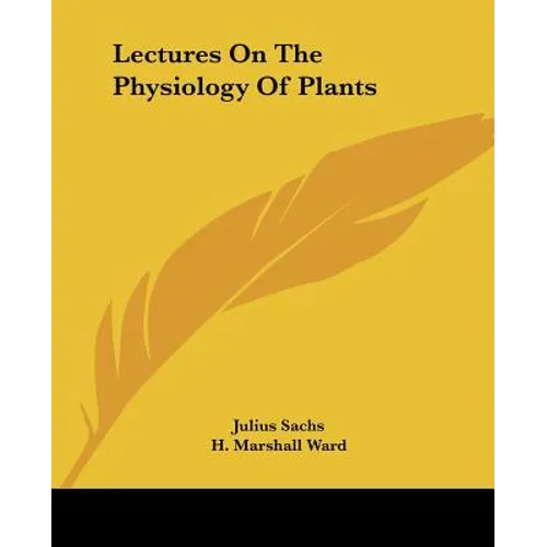 Lectures On The Physiology Of Plants - Paperback