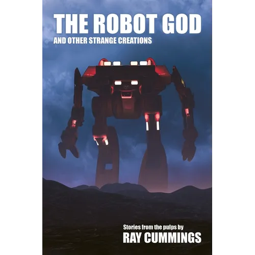 The Robot God and Other Strange Creations - Paperback