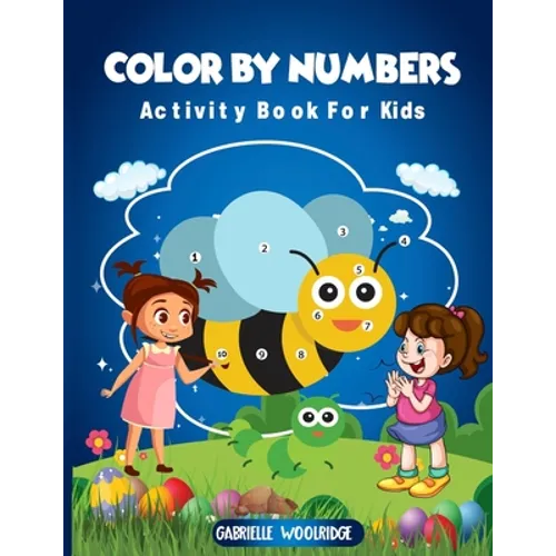 Color By Numbers: Activity Book For Kids - Paperback