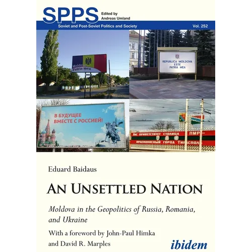 An Unsettled Nation: Moldova in the Geopolitics of Russia, Romania, and Ukraine - Paperback