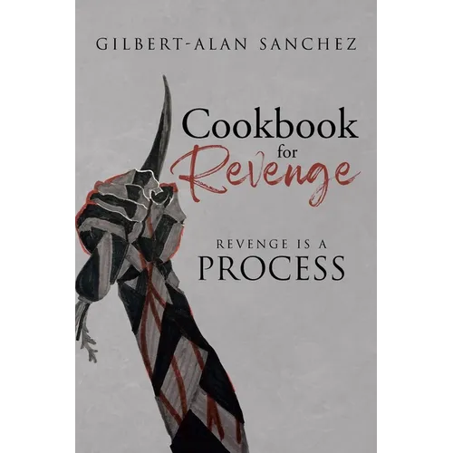 Cookbook for Revenge: Revenge is a Process - Paperback