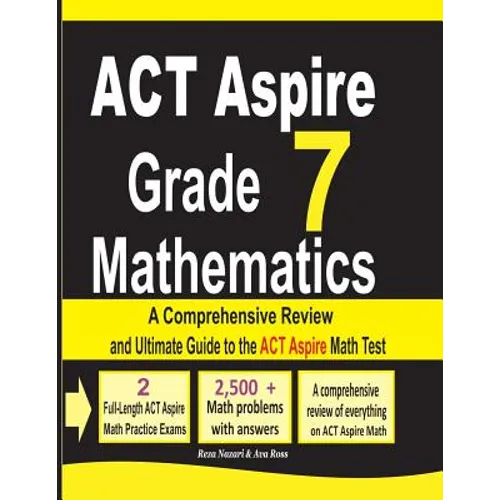 ACT Aspire Grade 7 Mathematics: A Comprehensive Review and Ultimate Guide to the ACT Aspire Math Test