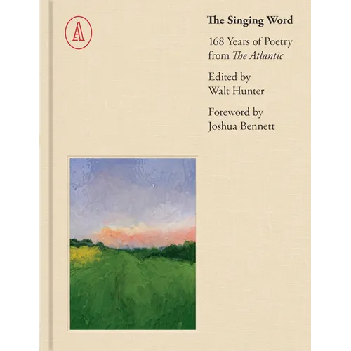 The Singing Word: 168 Years of Atlantic Poetry - Hardcover