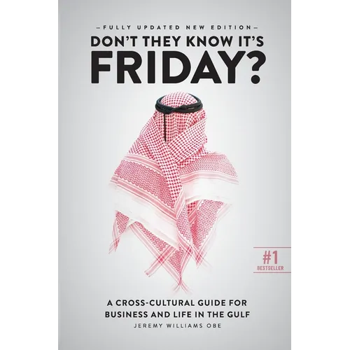 Don't They Know It's Friday: A Cross-Cultural Guide for Business and Live in the Gulf - Paperback