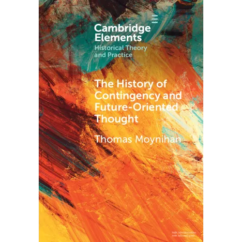 The History of Contingency and Future-Oriented Thought - Hardcover