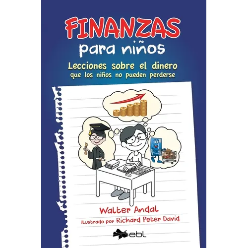 Finanzas para niños: Lecciones sobre el dinero que los niños no pueden perderse - Paperback