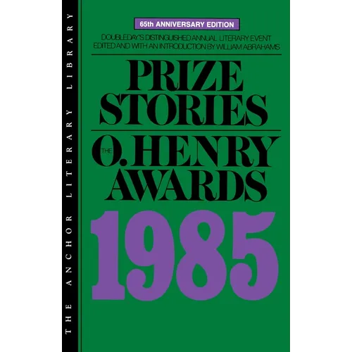 Prize Stories 1985: The O. Henry Awards - Paperback