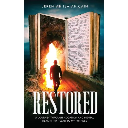 Restored: A Journey through Adoption and Mental Health that lead to My Purpose - Paperback