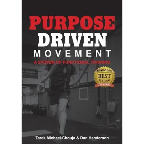 Purpose Driven Movement: A System for Functional Training - Paperback