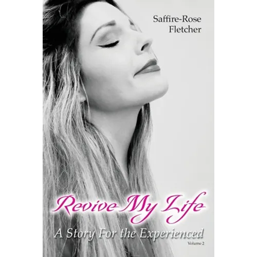 Revive My Life: A Story For the Experienced - Paperback