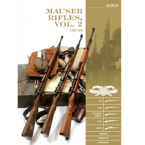 Mauser Rifles, Vol. 2: 1918-1945: G.98, K.98b, 