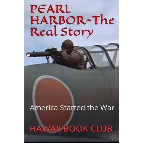 PEARL HARBOR ATTACK The Real Story: Hawaii War Report HAWAII BOOK CLUB - Paperback